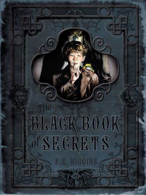 Title details for The Black Book of Secrets by F. E. Higgins - Wait list